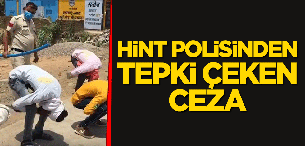 Hindistan'da polislerden ilginç ceza! Sert müdahale tepki çekti