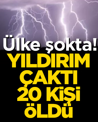 Hindistan'da yıldırım çarpması sonucu 20 kişi öldü