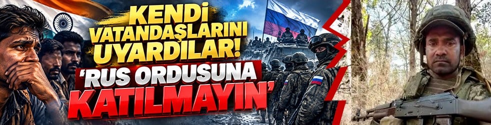 Hindistan’dan vatandaşlarına Rus ordusu uyarısı: "Rus ordusuna katılmayın"