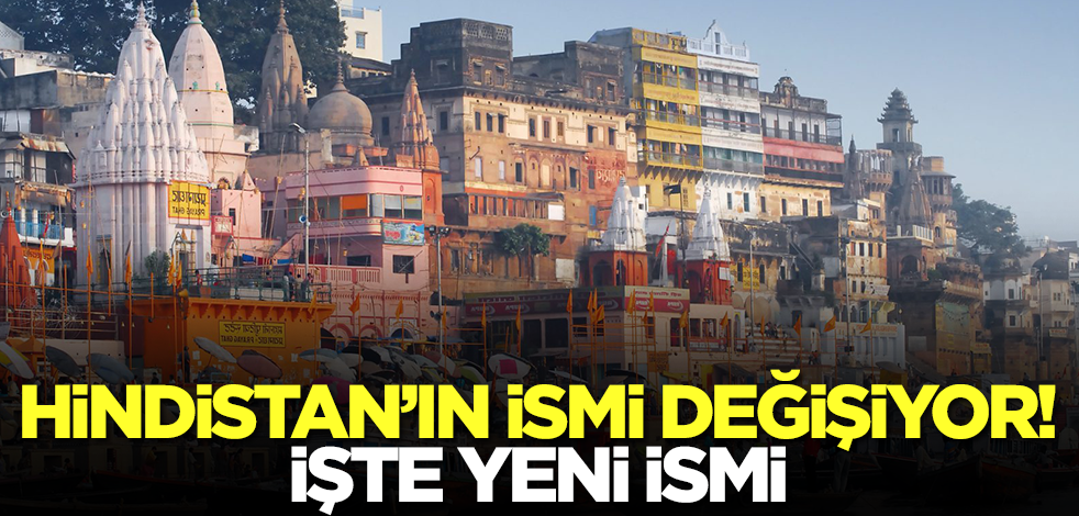 Hindistan'ın ismi değişiyor! İşte yeni ismi
