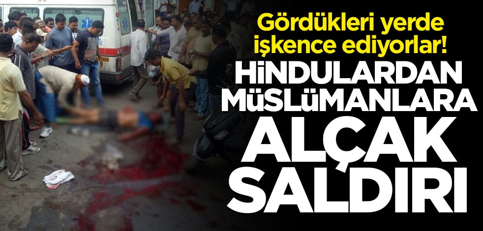 Hindulardan Müslümanlara alçak saldırı: 37 kişi hayatını kaybetti