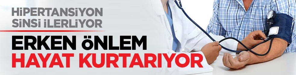 Hipertansiyon sinsi ilerliyor: Erken önlem hayat kurtarıyor