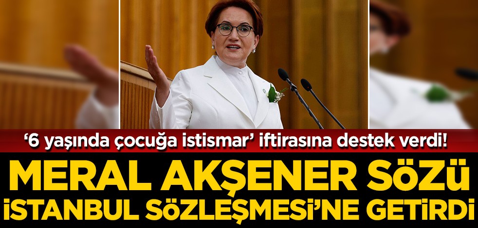 Hiranur Vakfı kurucusuna atılan iftiraya sahip çıktı! Akşener sözü İstanbul Sözleşmesi'ne getirdi