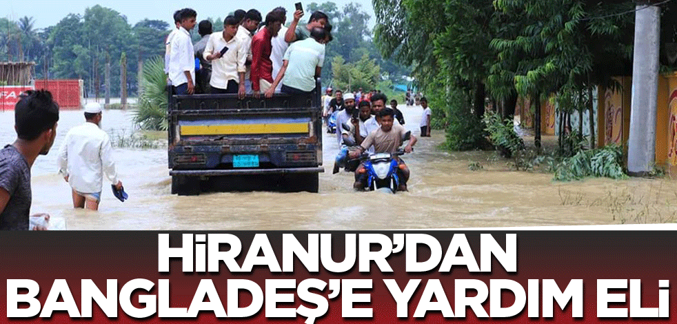 Hiranur'dan Bangladeş'e yardım eli