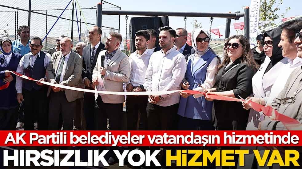Hırsızlık yok hizmet var! AK Partili belediyeler vatandaşın hizmetinde