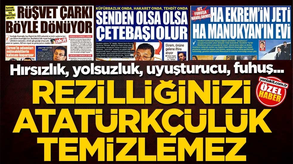 Hırsızlık, yolsuzluk, uyuşturucu, fuhuş... Rezilliğinizi Atatürkçülük temizlemez