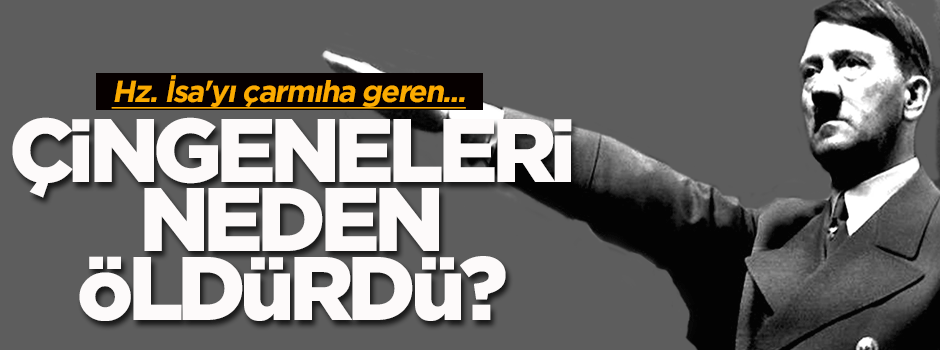 Hitler çingeneleri neden öldürdü?