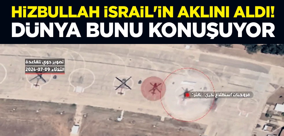 Hizbullah İsrail'in aklını aldı! Dünya bunu konuşuyor