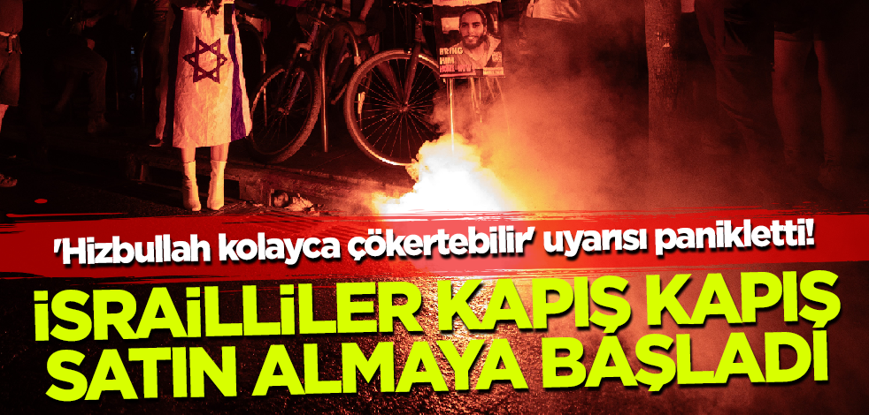 'Hizbullah kolayca çökertebilir' uyarısı panikletti! İsrailliler kapış kapış satın almaya başladı