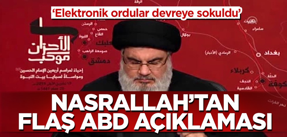 Hizbullah lideri Nasrallah: Bazı ülkeler elektronik orduları devreye soktu