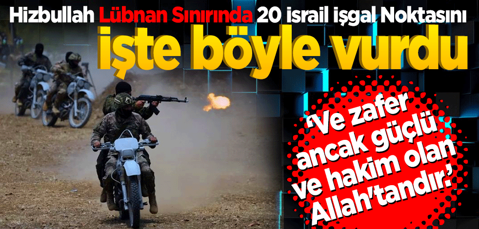 Hizbullah Lübnan Sınırında 20 İsrail İşgal Noktasını İşte böyle vurdu