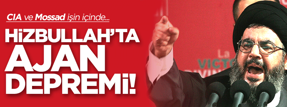 Hizbullah'ta ajan depremi!