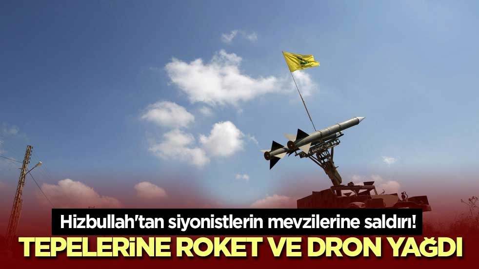 Hizbullah'tan siyonistlerin mevzilerine saldırı! Tepelerine roket ve dron yağdı
