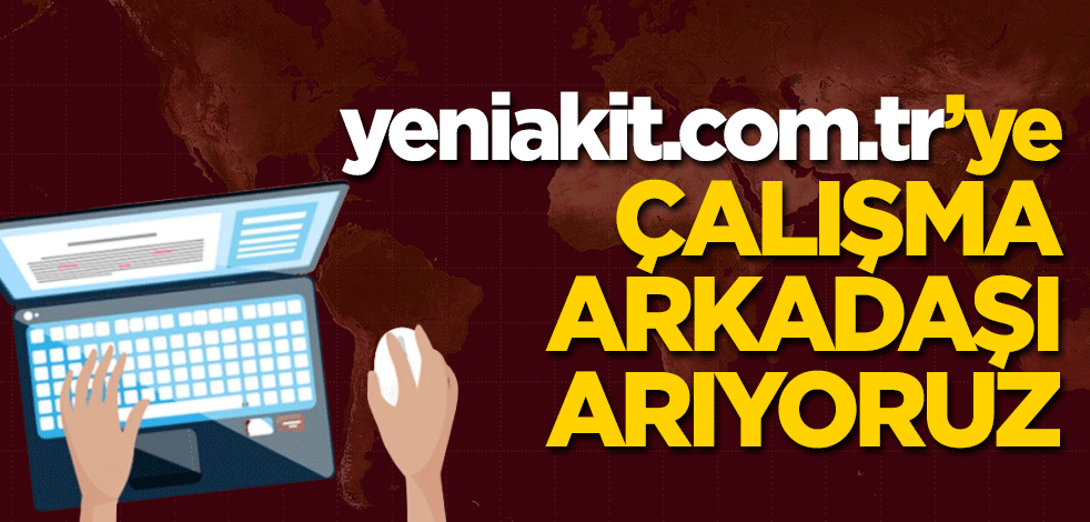 Hızla büyüyen yeniakit.com.tr'ye çalışma arkadaşı arıyoruz