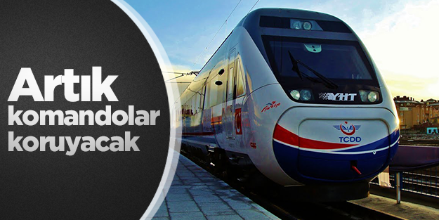 Hızlı Tren'i komandolar koruyacak