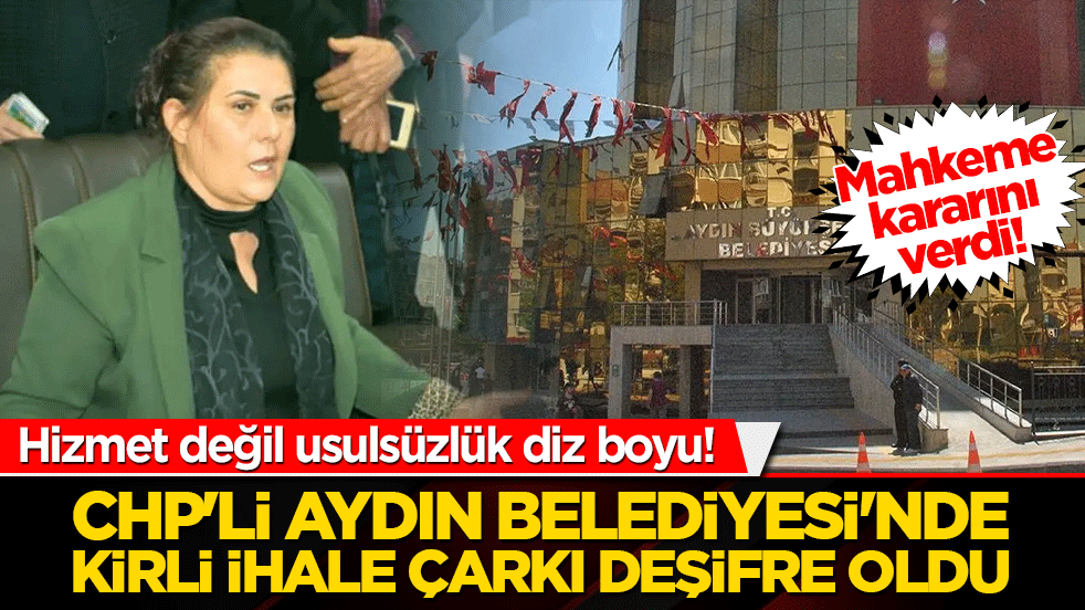 Hizmet değil usulsüzlük diz boyu! CHP'li Aydın Belediyesi'nde kirli ihale çarkı deşifre oldu!