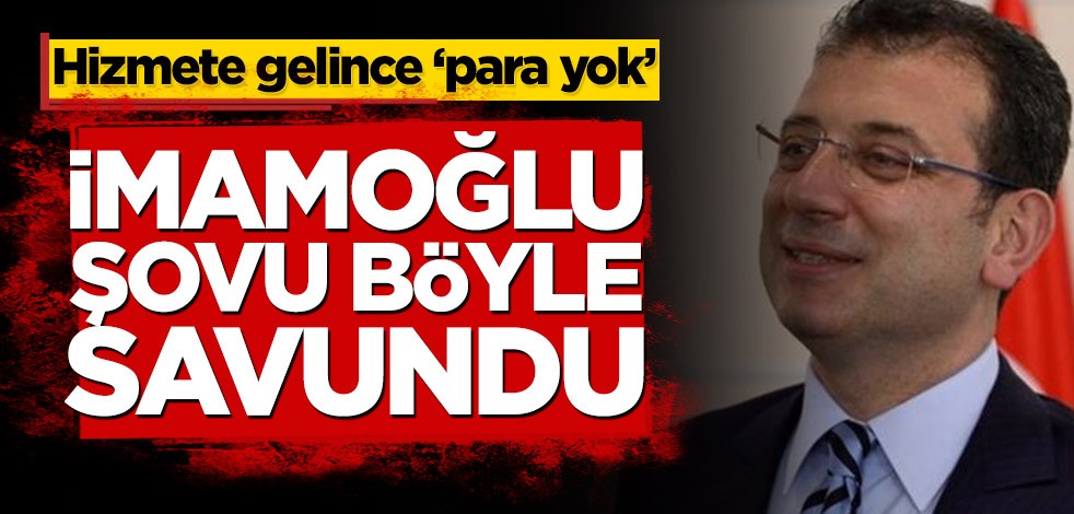 Hizmete gelince 'para yok'... Ekrem İmamoğlu şovu böyle savundu