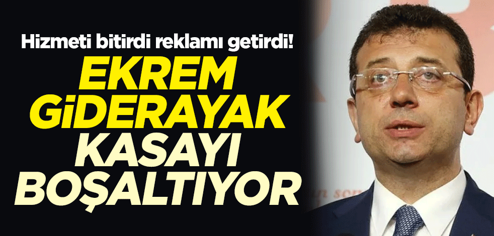 Hizmeti bitirdi reklamı getirdi! Ekrem giderayak kasayı boşaltıyor