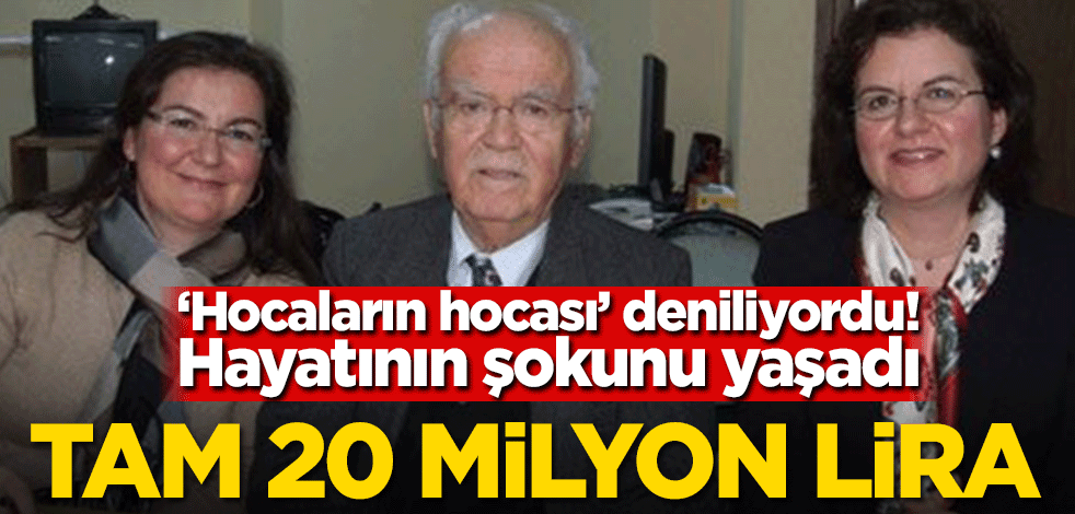 "Hocaların hocası" deniliyordu! Hayatının şokunu yaşadı… Tam 20 milyon lira