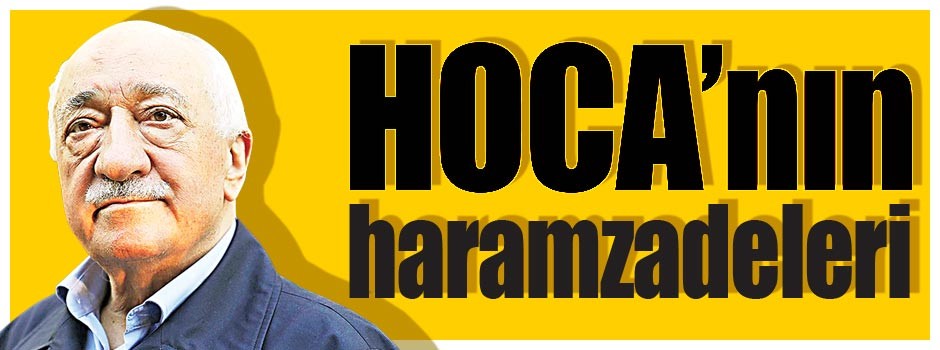 Hoca’nın haramzadeleri