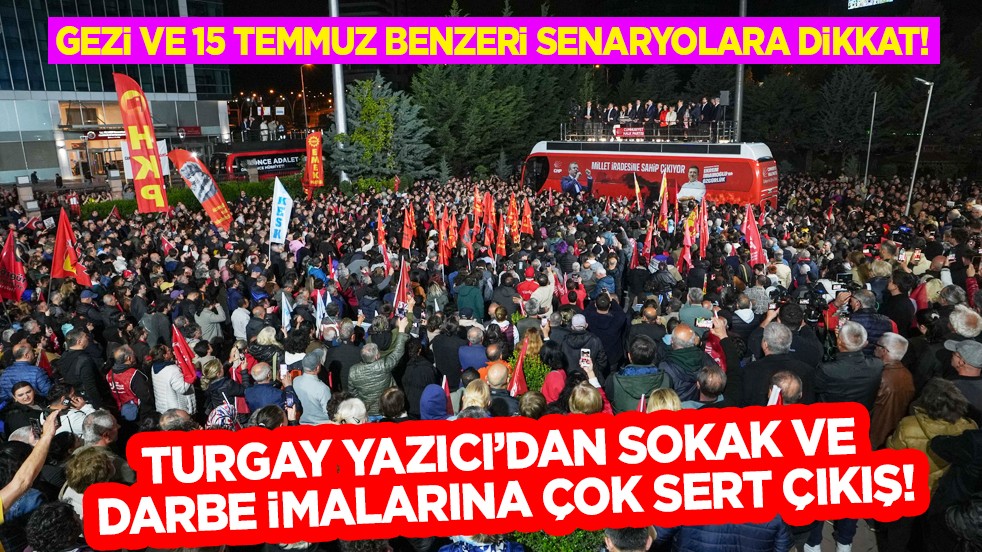 Hodri meydan! Turgay Yazıcı'dan sokak ve darbe imalarına çok sert çıkış...
