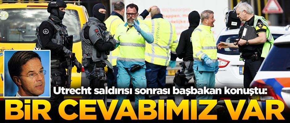 Hollanda Başbakanı Mark Rutte saldırı sonrası konuştu: Bir tek cevabımız var