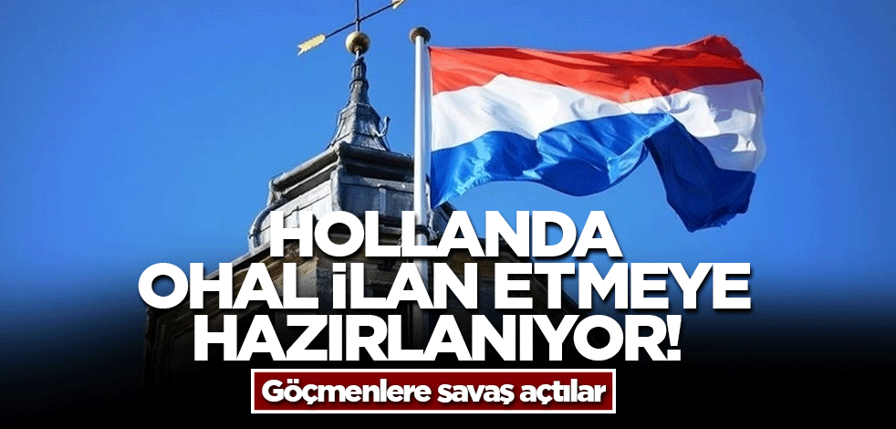 Hollanda OHAL ilan etmeye hazırlanıyor!