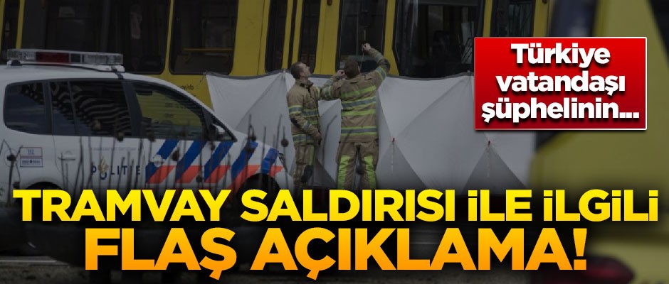Hollanda'daki tramvay saldırısı ile ilgili flaş açıklama! "Türk asıllı Gökmen Tanış'ın..."