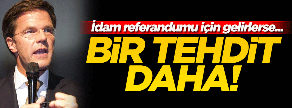 Hollanda'dan küstah tehdit!