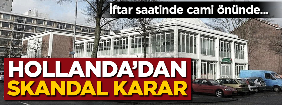 Hollanda'dan skandal karar