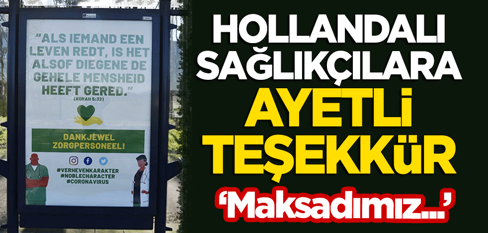 Hollandalı sağlıkçılara ayetli teşekkür! "Maksadımız..."