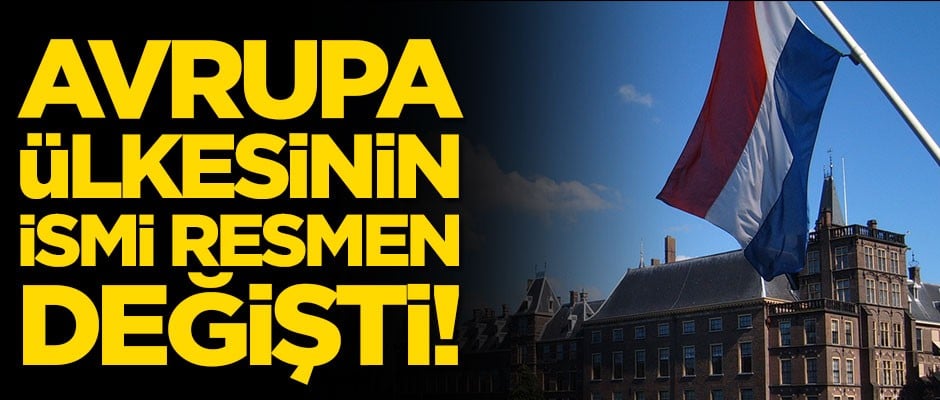 Hollanda'nın ismi resmen değişti