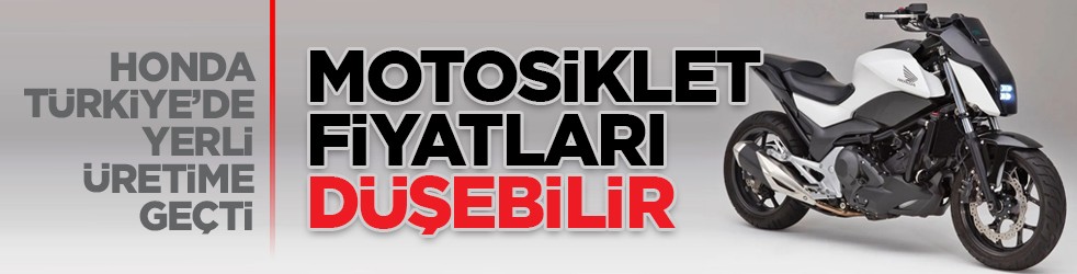 Honda Türkiye’de yerli üretime geçti: Motosiklet fiyatları düşebilir