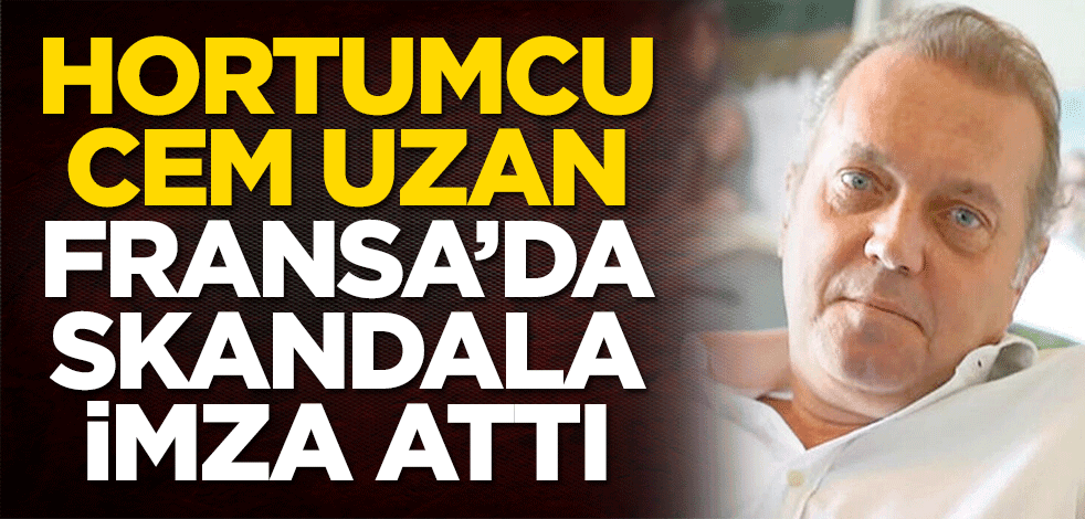 Hortumcu Cem Uzan Fransa'da skandala imza attı