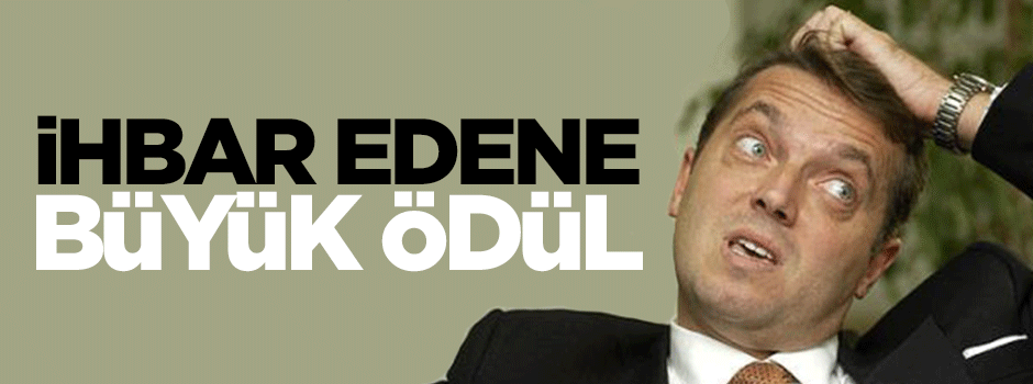 Hortumcuların malvarlığını ihbar edene büyük ödül