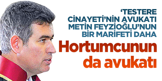 Hortumcunun da avukatı