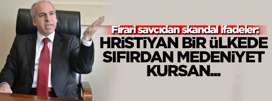'Hristiyan bir ülkede sıfırdan medeniyet kursan...'