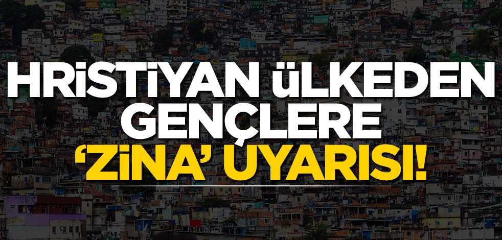 Hristiyan ülkeden gençlere 'zina' uyarısı!