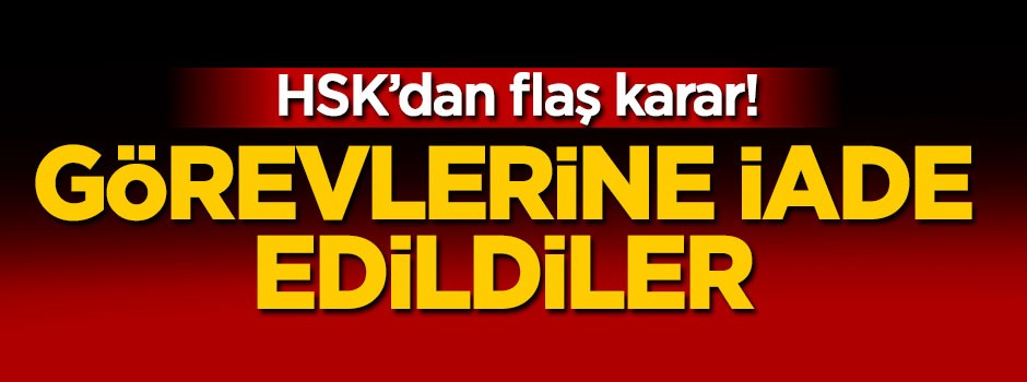HSK'dan flaş karar! 7 hakim...