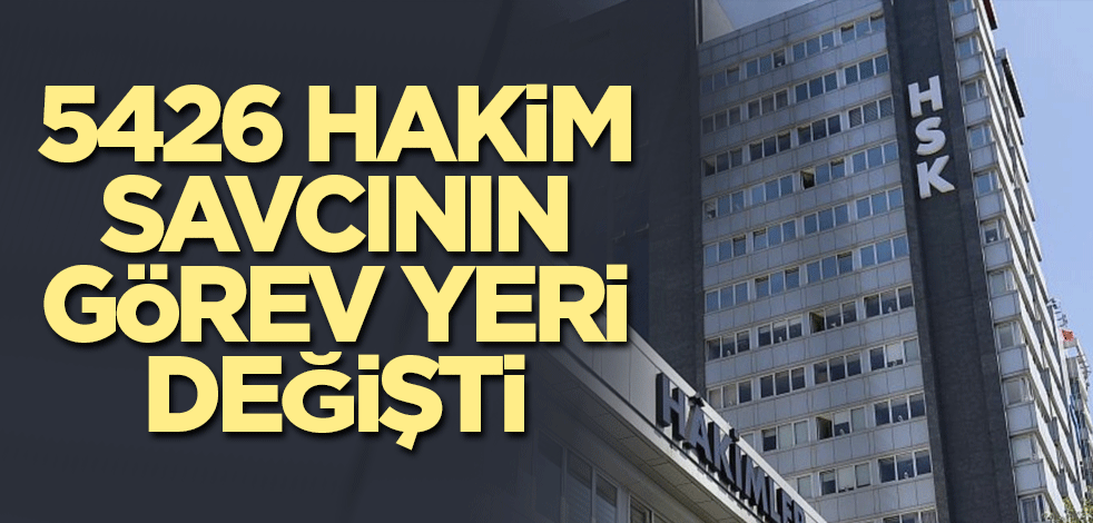 HSK'nın yaz kararnamesi açıklandı! 33 ilin başsavcıları değişti