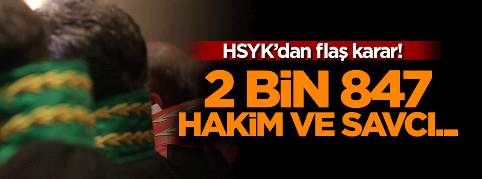 HSYK 2 bin 847 hakim ve savcıyı meslekten ihraç etti