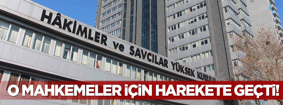 HSYK, o mahkemelere inceleme başlattı
