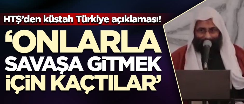 HTŞ'den küstah Türkiye açıklaması: Onlarla savaşa gitmek için kaçtılar