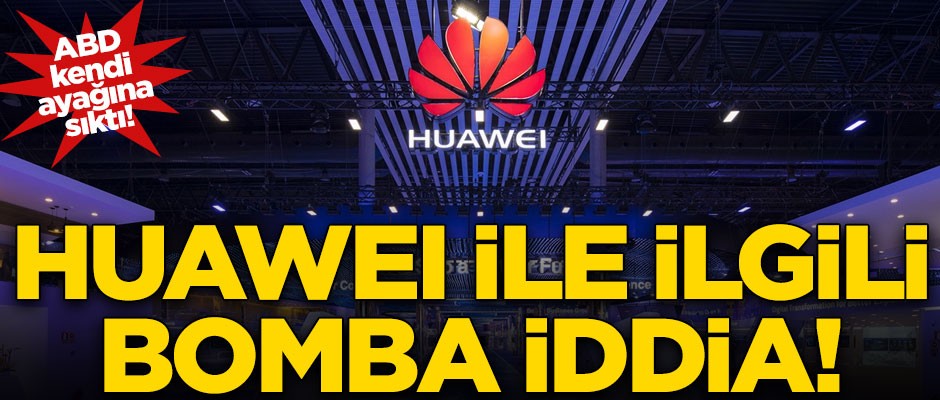 Huawei ile ilgili bomba iddia! ABD ve Google kendi ayağına sıktı