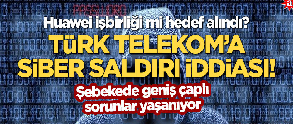 Huawei işbirliği mi hedef alındı? 'Türk Telekom'a siber saldırı' iddiası