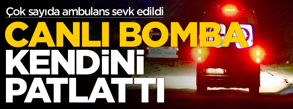 Hücre evinde canlı bomba kendisini patlattı: Ambulanslar sevk edildi