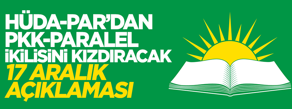 HÜDA PAR: 17 Aralık Hükümet'e darbe girişimidir