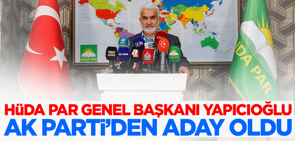 HÜDA-PAR Genel Başkanı Zekeriya Yapıcıoğlu AK Parti'den aday oldu!