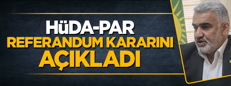 HÜDA-PAR referandumda 'evet' kararı aldı