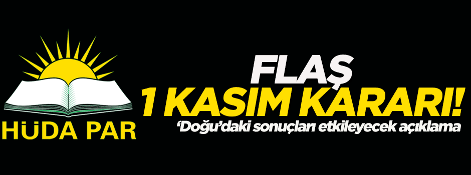 HÜDA-PAR'dan 1 Kasım'da seçime girmeme kararı